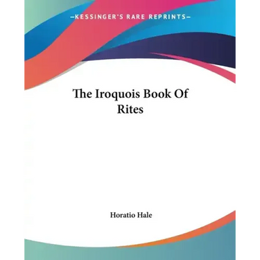 The Iroquois Book of Rites
