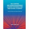 Self Control and Anger Management Lessons for Middle and High School Students