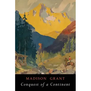 Conquest of a Continent: Illustrated Edition