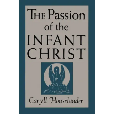 The Passion of the Infant Christ