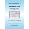 The Principles of Earned Value Management: A Cost and Schedule Control System