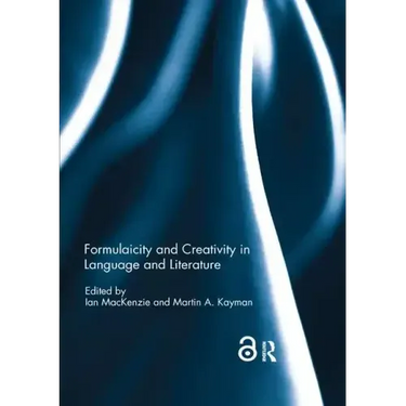 Formulaicity and Creativity in Language and Literature