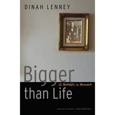Bigger Than Life: A Murder, a Memoir