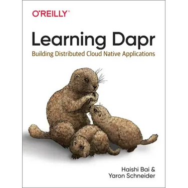 Learning Dapr: Building Distributed Cloud Native Applications