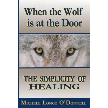 When the Wolf is at the Door: The Simplicity of Healing