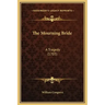 The Mourning Bride: A Tragedy (1703)