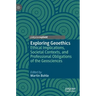 Exploring Geoethics: Ethical Implications, Societal Contexts, and Professional Obligations of the Geosciences