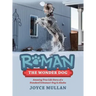 Roman the Wonder Dog: Amazing True Life Story of a Standard Schnauzer Dog in Alaska