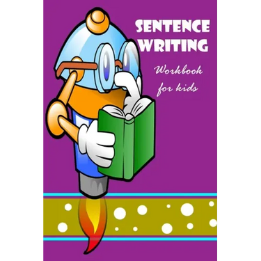 Sentence Writing Workbook for kids: Building Writing Skills: Words to Sentences Writing Fabulous for children.