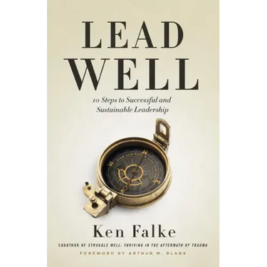 Lead Well: 10 Steps to Successful and Sustainable Leadership