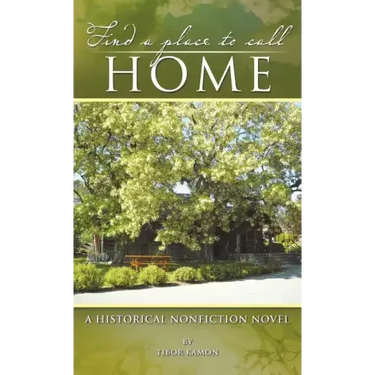 Find a Place to Call Home: A Historical Nonfiction Novel