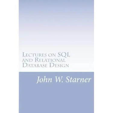 Lectures on SQL and Relational Database Design
