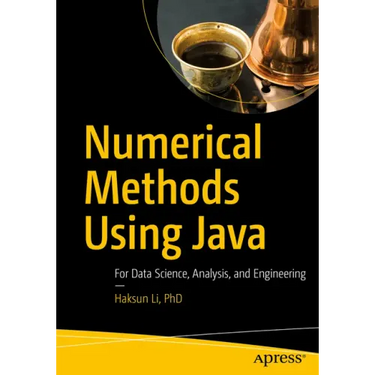 Numerical Methods Using Java: For Data Science, Analysis, and Engineering