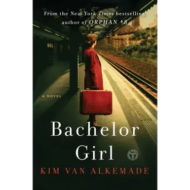 Bachelor Girl: A Novel by the Author of Orphan #8