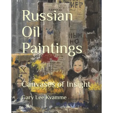 Russian Oil Paintings: Canvases of Insight