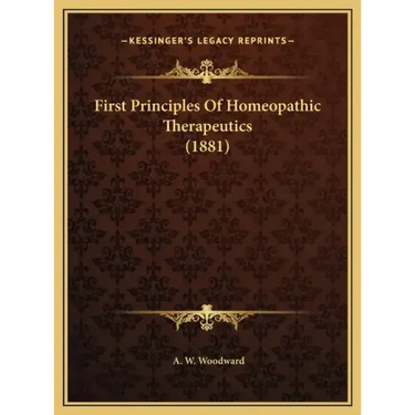 First Principles of Homeopathic Therapeutics (1881)