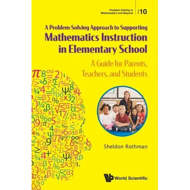 Problem-Solving Approach to Supporting Mathematics Instruction in Elementary School, A: A Guide for Parents, Teachers, and Students