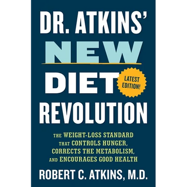 Dr. Atkins' New Diet Revolution: The Weight-Loss Standard That Controls Hunger, Corrects the Metabolism, and Encourages Good Health