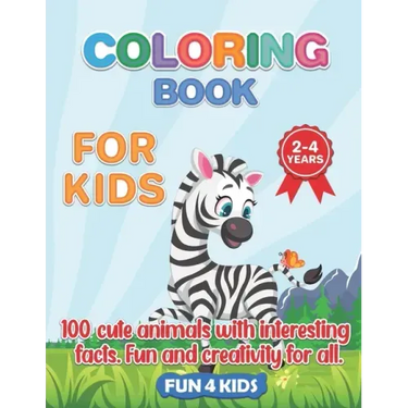 Coloring Book for Kids 2- 4 Years- 100 Cute Animals.: 100 Animal Drawings Wth Interesting Facts.Zoo Animals, Pets, Birds, Insects, Reptiles, Sea Creat