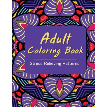 Adult Coloring Book: Coloring Books for Adults: Stress Relieving Patterns