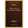 Outlines of the Psychology of Religion