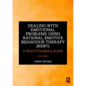 Dealing with Emotional Problems Using Rational Emotive Behaviour Therapy (REBT): A Practitioner's Guide