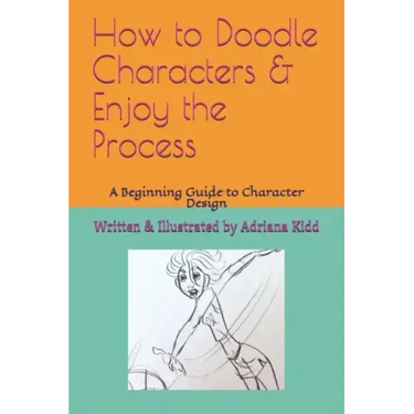 How to Doodle Characters: & Enjoy the Process