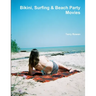 Bikini, Surfing & Beach Party Movies