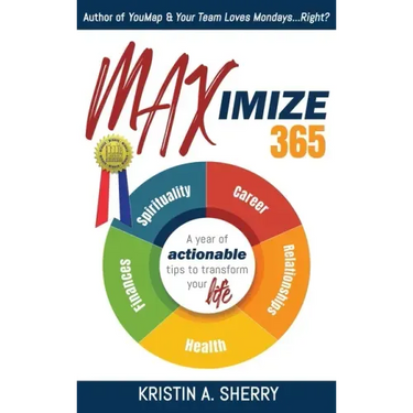Maximize 365: A Year of Actionable Tips to Transform Your Life