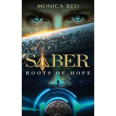 Saber: Roots of Hope, Trilogy Book 1