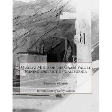 Quartz Mines of the Grass Valley Mining District of California