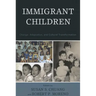 Immigrant Children: Change, Adaptation, and Cultural Transformation