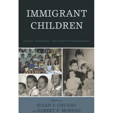 Immigrant Children: Change, Adaptation, and Cultural Transformation