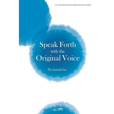 Speak Forth with the Original Voice
