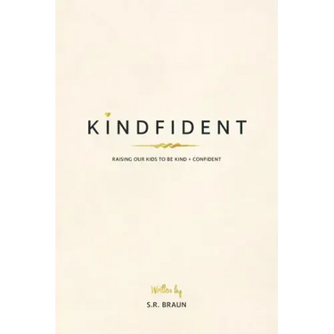 Kindfident: Raising our kids to be kind + confident
