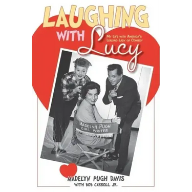 Laughing with Lucy: My Life with America's Leading Lady of Comedy