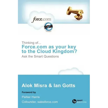 Thinking Of... Force.com as Your Key to the Cloud Kingdom? Ask the Smart Questions