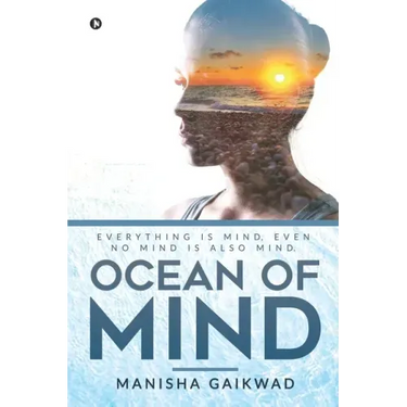 Ocean of Mind: Everything is mind, even no mind is also mind.