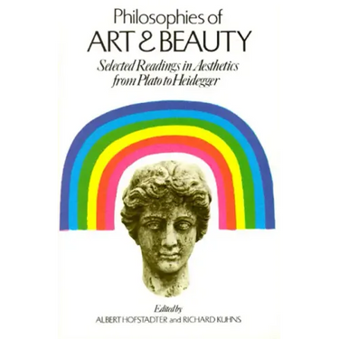 Philosophies of Art and Beauty: Selected Readings in Aesthetics from Plato to Heidegger