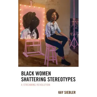 Black Women Shattering Stereotypes: A Streaming Revolution