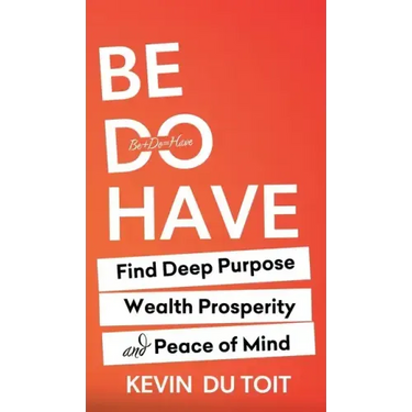 Be Do Have