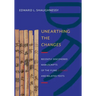 Unearthing the Changes: Recently Discovered Manuscripts of the "Yi Jing" ( "I Ching") and Related Texts