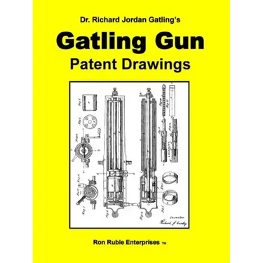 Dr. Richard Jordan Gatling's GATLING GUN PATENT DRAWINGS