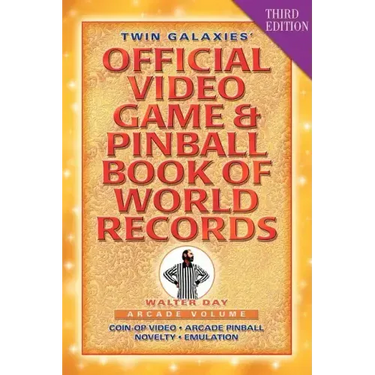 Twin Galaxies' Official Video Game & Pinball Book Of World Records; Arcade Volume, Third Edition