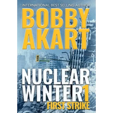 Nuclear Winter First Strike: Post Apocalyptic Survival Thriller