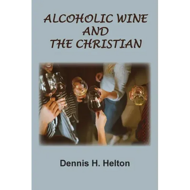 Alcoholic Wine and the Christian