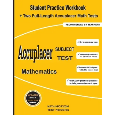 Accuplacer Subject Test Mathematics: Student Practice Workbook + Two Full-Length Accuplacer Math Tests