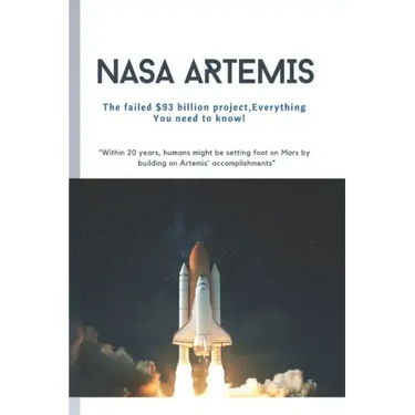 NASA Artemis: The failed $93 billion, Everything You need to know!