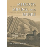 Mercury, Mining, and Empire: The Human and Ecological Cost of Colonial Silver Mining in the Andes