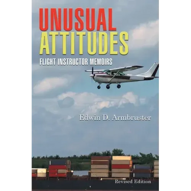 Unusual Attitudes: Flight Instructor Memoirs